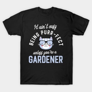 Gardener Cat Lover Gifts - It ain't easy being Purr Fect T-Shirt